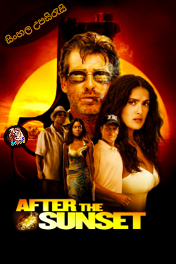 After the Sunset (2004) Sinhala Subtitle | සිංහල උපසිරැසි