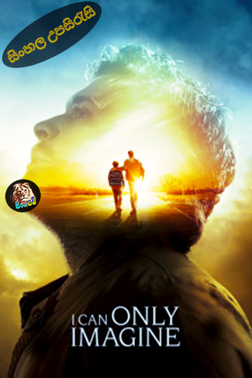 I Can Only Imagine (2018) Sinhala Subtitle | සිංහල උපසිරැසි