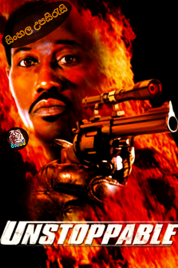 Unstoppable (2004) Sinhala Subtitle | සිංහල උපසිරැසි