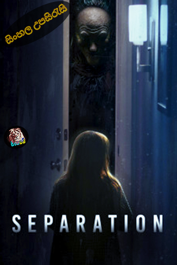 Separation (2021) Sinhala Subtitle | සිංහල උපසිරැසි
