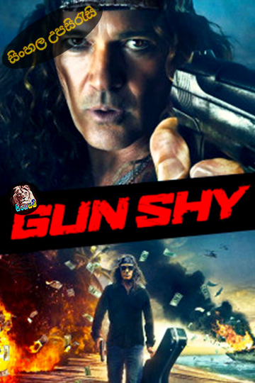 Gun Shy (2017) Sinhala Subtitle | සිංහල උපසිරැසි