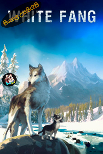 White Fang (2018) Sinhala Subtitle | සිංහල උපසිරැසි