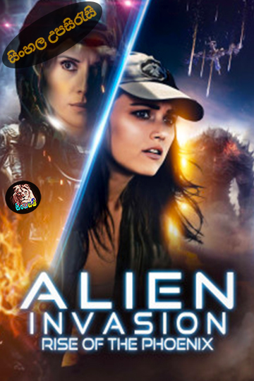 Alien Invasion: Rise of the Phoenix (2025) Sinhala Subtitle | සිංහල උපසිරැසි