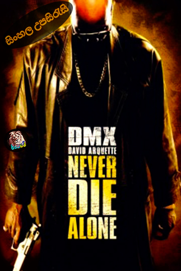 Never Die Alone (2004) Sinhala Subtitle | සිංහල උපසිරැසි