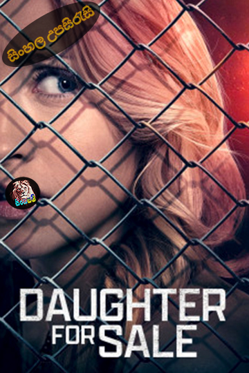 Daughter for Sale (2017) Sinhala Subtitle | සිංහල උපසිරැසි
