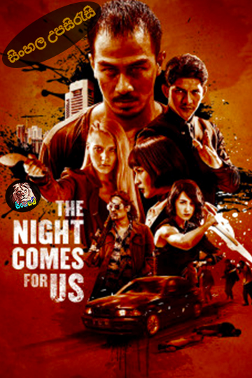 The Night Comes for Us (2018) Sinhala Subtitle | සිංහල උපසිරැසි