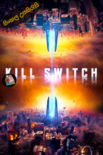 Kill Switch (2017) Sinhala Subtitle | සිංහල උපසිරැසි