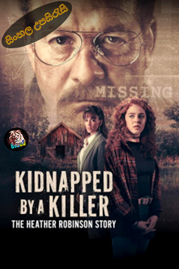 Kidnapped by a Killer: The Heather Robinson Story (2025) Sinhala Subtitle | සිංහල උපසිරැසි