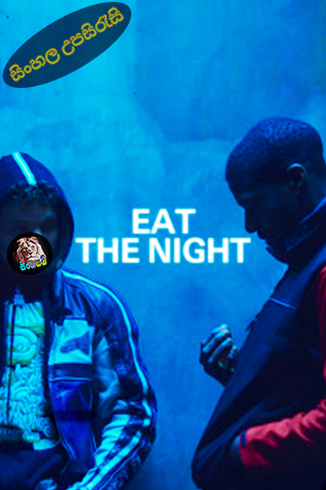 Eat the Night (2024) Sinhala Subtitle | සිංහල උපසිරැසි