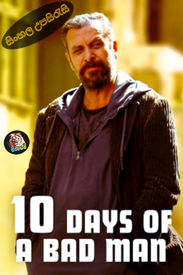 10 Days of a Bad Man (2023) Sinhala Subtitle | සිංහල උපසිරැසි