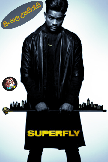 SuperFly (2018) Sinhala Subtitle | සිංහල උපසිරැසි