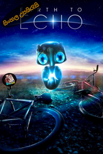 Earth to Echo (2014) Sinhala Subtitle | සිංහල උපසිරැසි