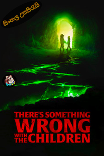 There’s Something Wrong with the Children (2023) Sinhala Subtitle | සිංහල උපසිරැසි