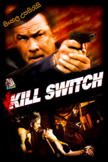 Kill Switch (2008) Sinhala Subtitle | සිංහල උපසිරැසි