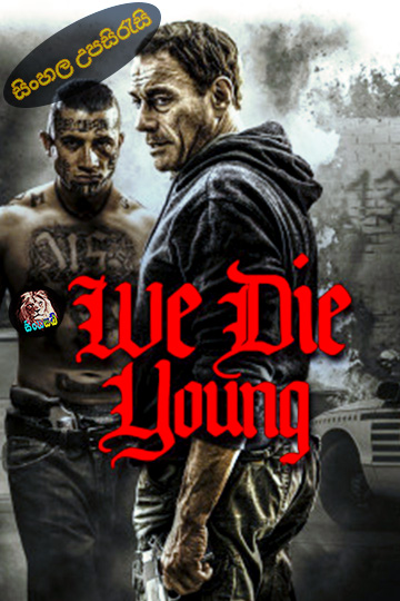 We Die Young (2019) Sinhala Subtitle | සිංහල උපසිරැසි