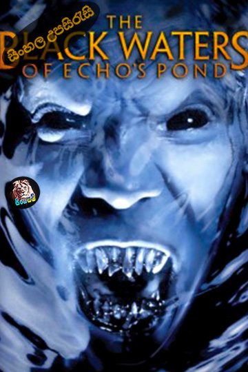 The Black Waters of Echo’s Pond (2009) Sinhala Subtitle | සිංහල උපසිරැසි