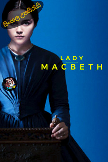 Lady Macbeth (2016) Sinhala Subtitle | සිංහල උපසිරැසි