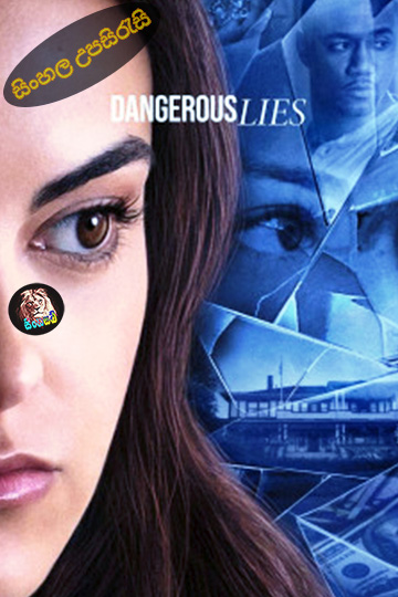 Dangerous Lies (2020) Sinhala Subtitle | සිංහල උපසිරැසි
