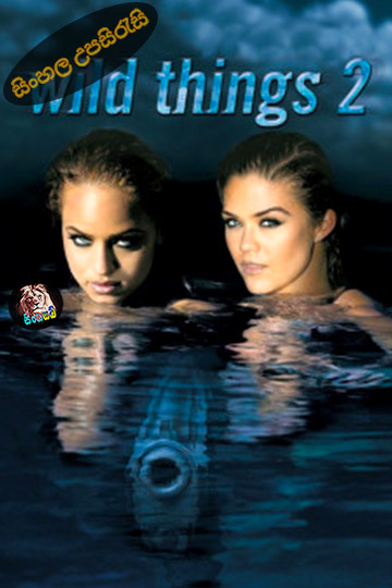 Wild Things 2 (2004) Sinhala Subtitle | සිංහල උපසිරැසි