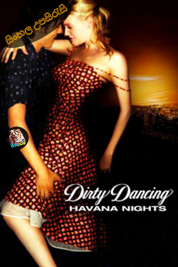 Dirty Dancing: Havana Nights (2004) Sinhala Subtitle | සිංහල උපසිරැසි