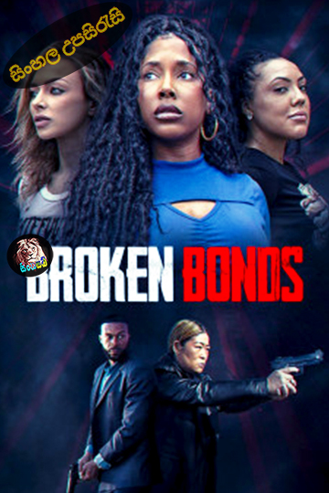 Broken Bonds (2026) Sinhala Subtitle | සිංහල උපසිරැසි