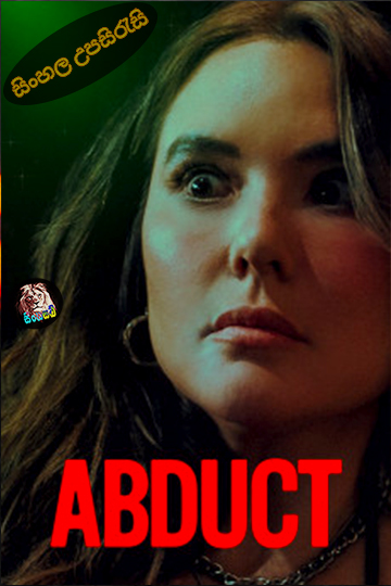 Abduct (2025) Sinhala Subtitle | සිංහල උපසිරැසි