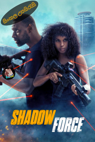 Shadow Force (2025) Sinhala Subtitle | සිංහල උපසිරැසි