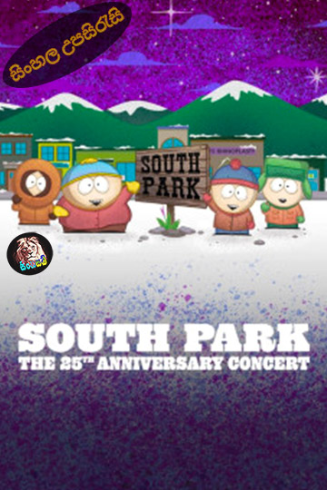 South Park: The 25th Anniversary Concert (2022) Sinhala Subtitle | සිංහල උපසිරැසි