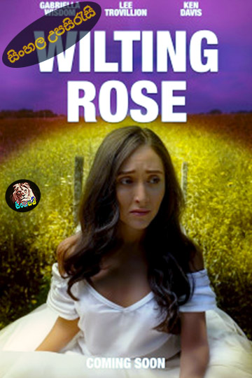 Wilting Rose (2025) Sinhala Subtitle | සිංහල උපසිරැසි