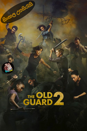 The Old Guard 2 (2025) Sinhala Subtitle | සිංහල උපසිරැසි