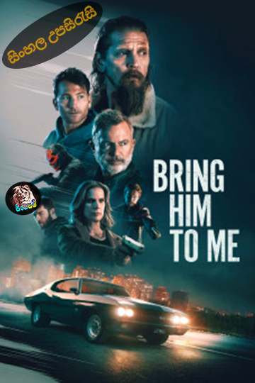 Bring Him to Me (2023) Sinhala Subtitle | සිංහල උපසිරැසි