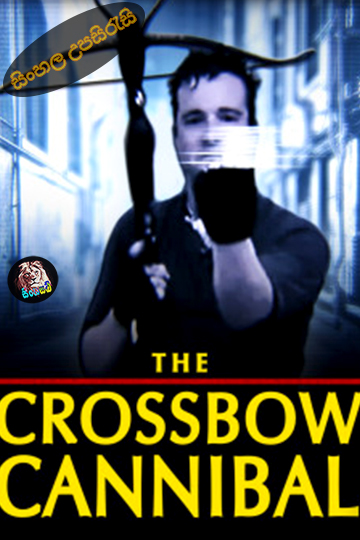 The Crossbow Cannibal (2025) Sinhala Subtitle | සිංහල උපසිරැසි