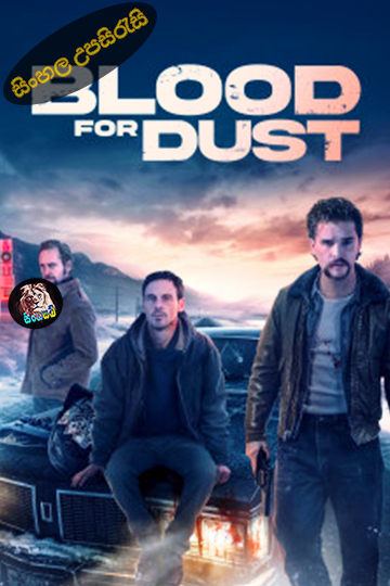 Blood for Dust (2023) Sinhala Subtitle | සිංහල උපසිරැසි