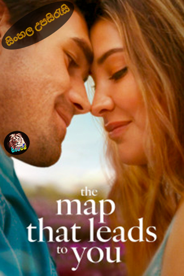 The Map That Leads to You (2025) Sinhala Subtitle | සිංහල උපසිරැසි