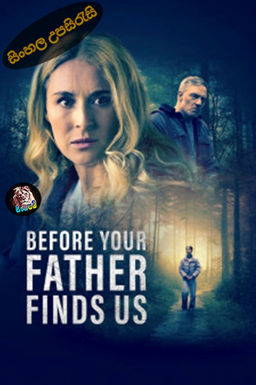 Before Your Father Finds Us (2025) Sinhala Subtitle | සිංහල උපසිරැසි