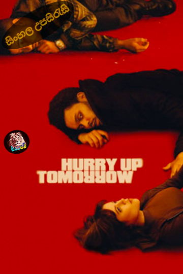 Hurry Up Tomorrow (2025) Sinhala Subtitle | සිංහල උපසිරැසි