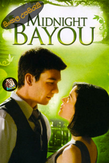 Midnight Bayou (2009) Sinhala Subtitle | සිංහල උපසිරැසි