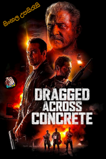 Dragged Across Concrete (2018) Sinhala Subtitle | සිංහල උපසිරැසි