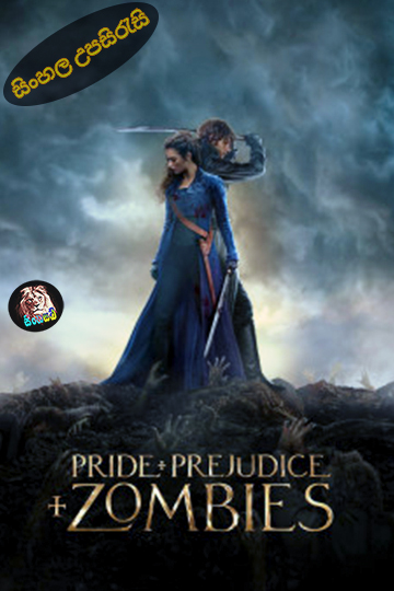 Pride and Prejudice and Zombies (2016) Sinhala Subtitle | සිංහල උපසිරැසි