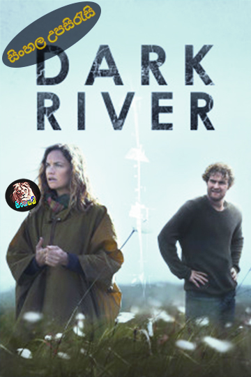 Dark River (2017) Sinhala Subtitle | සිංහල උපසිරැසි