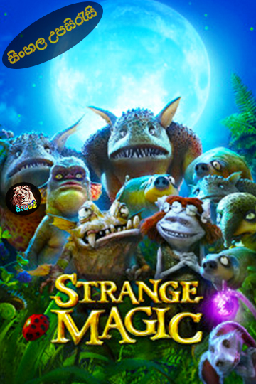 Strange Magic (2015) Sinhala Subtitle | සිංහල උපසිරැසි