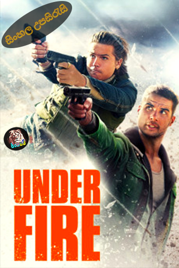 Under Fire (2025) Sinhala Subtitle | සිංහල උපසිරැසි
