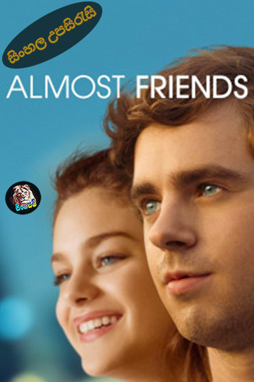 Almost Friends (2016) Sinhala Subtitle | සිංහල උපසිරැසි