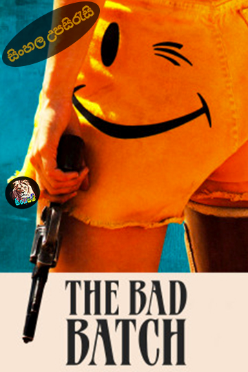 The Bad Batch (2016) Sinhala Subtitle | සිංහල උපසිරැසි
