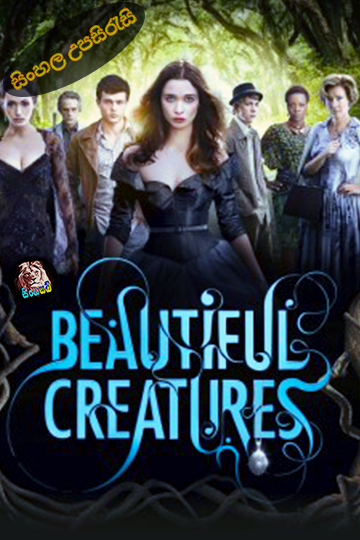 Beautiful Creatures (2013) Sinhala Subtitle | සිංහල උපසිරැසි