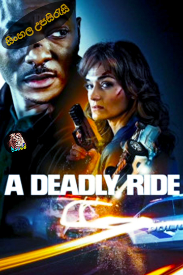 A Deadly Ride (2025) Sinhala Subtitle | සිංහල උපසිරැසි