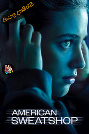 American Sweatshop (2025) Sinhala Subtitle | සිංහල උපසිරැසි