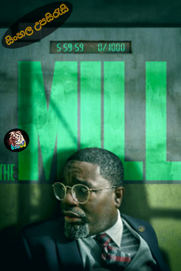 The Mill (2023) Sinhala Subtitle | සිංහල උපසිරැසි