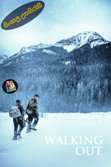 Walking Out (2017) Sinhala Subtitle | සිංහල උපසිරැසි